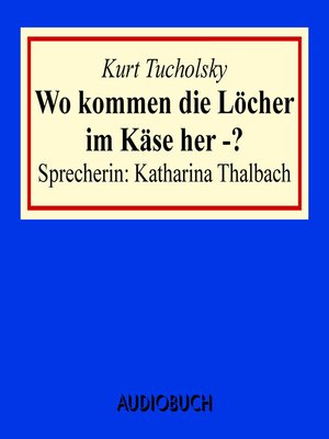 cover image of Wo kommen die Löcher im Käse her -?